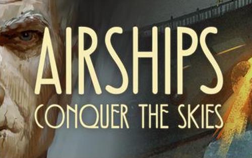 飞艇:征服天空 Airships: Conquer the Skies