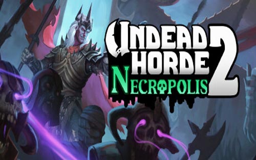 不死军团2 Undead Horde 2: Necropolis