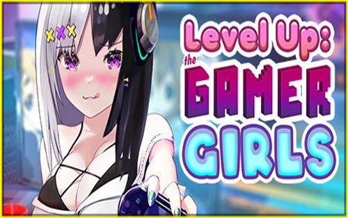 升级：游戏女孩 Level Up The Gamer Girls